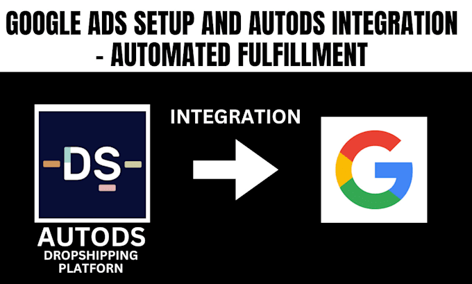 Gig Preview - Setup google shopping ads campaign integration with autods automated fufillment