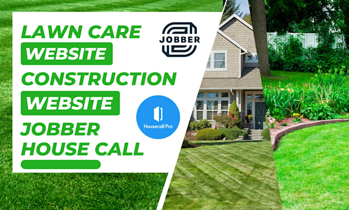 Gig Preview - Design construction website, lawn care website, booking with jobber, house call