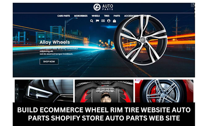 Gig Preview - Build ecommerce auto wheel website, rim, tire website auto parts shopify store