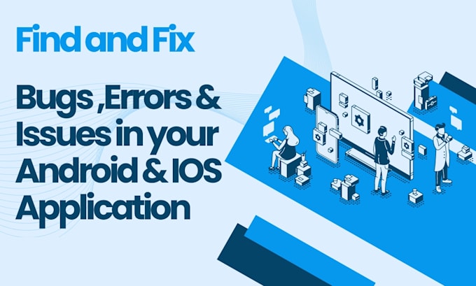 Bestseller - fix bugs and errors and issues in android and ios app as mobile app developer