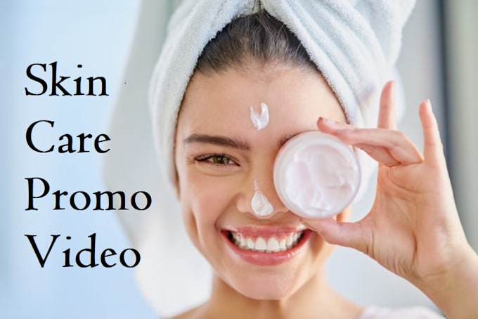 Gig Preview - Create skin care promo video, beauty fashion and video ads