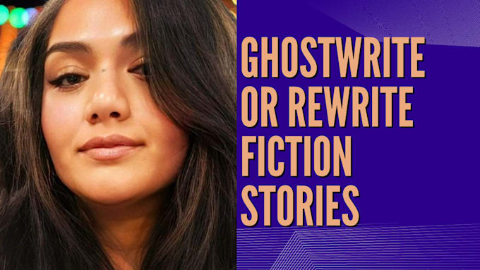 Gig Preview - Ghostwrite or rewrite fiction stories of any genre