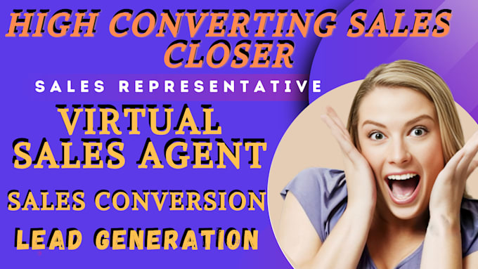 Gig Preview - Do sales closer, sales agent, sales consultant, sales representative