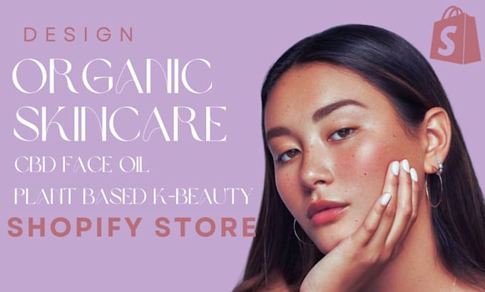 Gig Preview - Design stunning organic cbd skincare shopify store, face oils, k beauty website