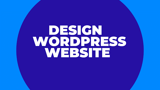 Gig Preview - Design and create wordpress website professionally