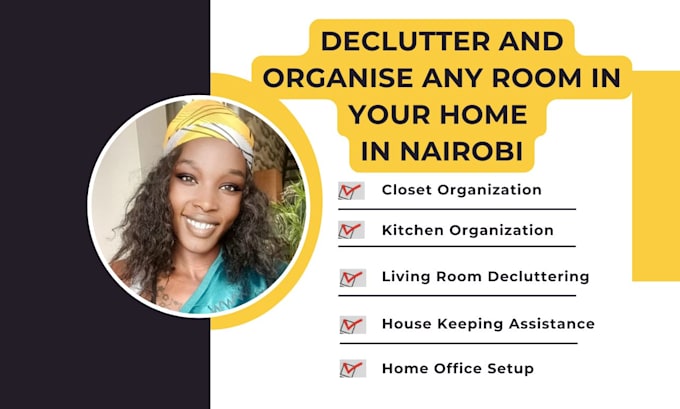 Gig Preview - Physically organize and declutter any space in your home, nairobi