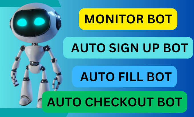 Gig Preview - Build auto sign up bot, auto checkout bot, monitor bot, auto fill bot