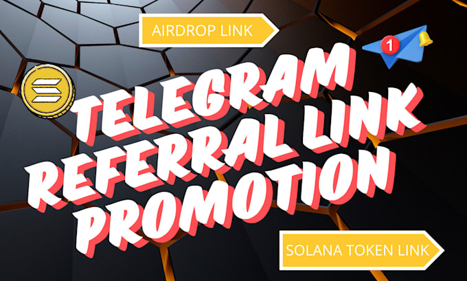 Gig Preview - Promote telegram referral link, solana token airdrop link to bring 50k investors