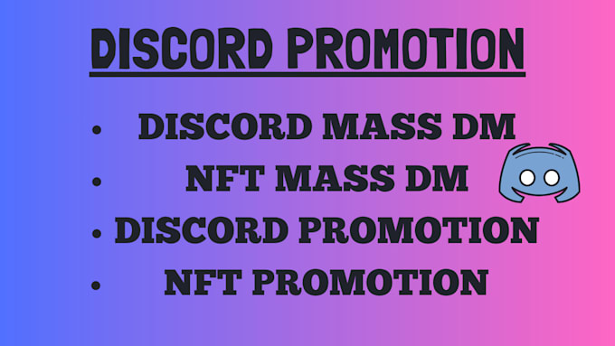 Gig Preview - Discord mass dm, discord promotion, nft mass dm, mass dm