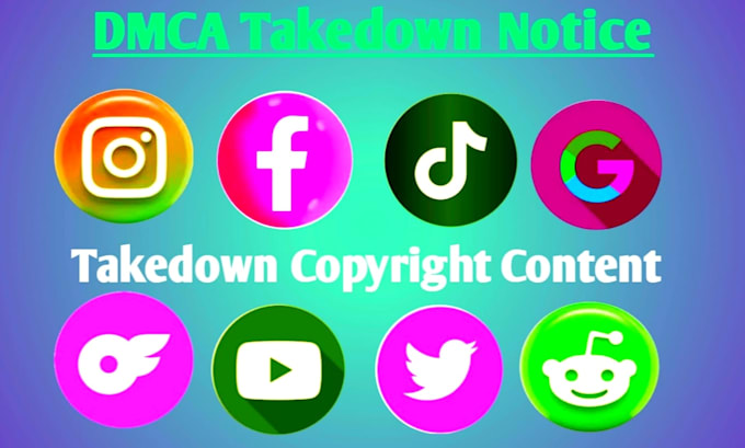 Gig Preview - Report and remove copyright content from reddit,google,tiktok,fb,ig,yt by dmca