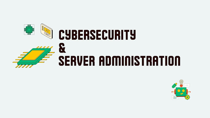 Gig Preview - Be your cybersecurity consultant for server administration or computer projects