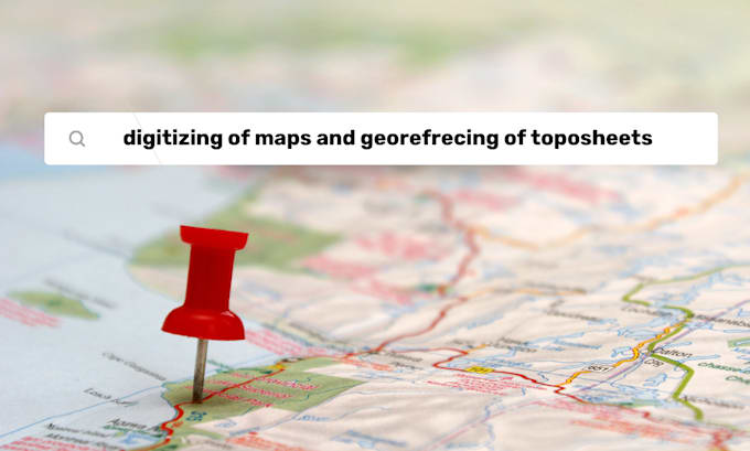 Gig Preview - Do georeferencing of raster maps, digitization  and shapefile