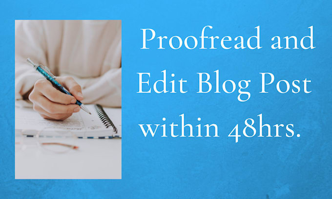 Gig Preview - Professionally proofread and edit your blog post