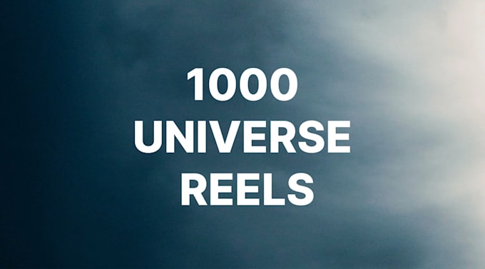 Gig Preview - Provide you 1000 universe monetizable reels