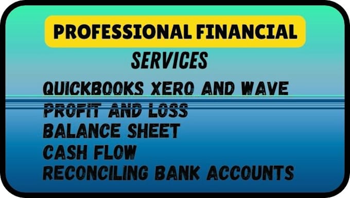 Bestseller - do bookkeeping, accounting using quickbooks, xero, sap, wave