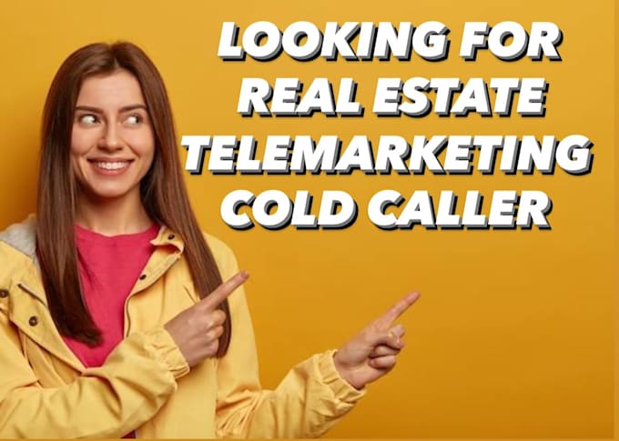 Gig Preview - Be your cold caller for real estate cold calling