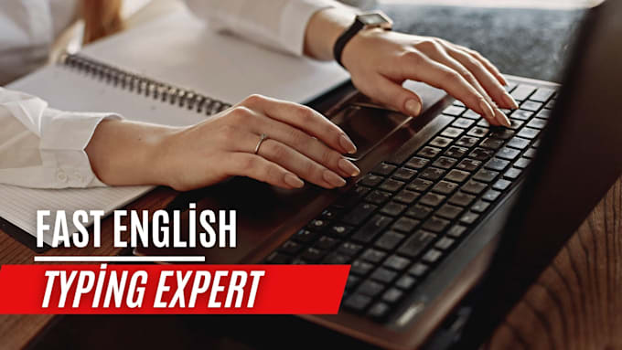 Gig Preview - Professional english typing quick and reliable