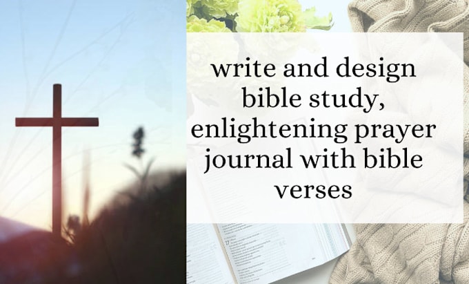 Gig Preview - Write and design bible study, enlightening prayer journal with bible verses