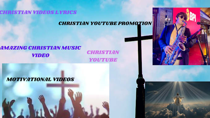 Gig Preview - Create christian videos, church motivational videos, christian lyrics