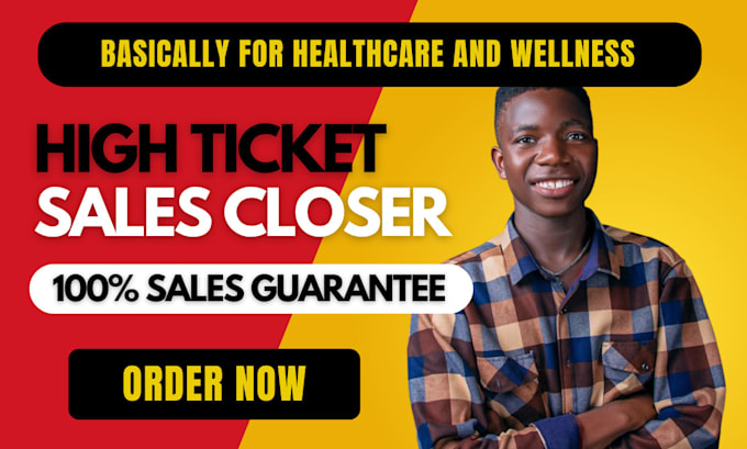 Gig Preview - High ticket sales closer for your healthcare and clinic business development