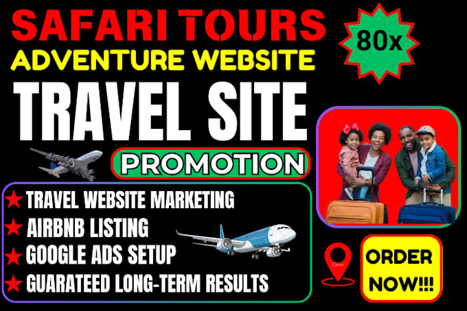 Gig Preview - Promote safari tours and adventure sites to boost traffic and bookings