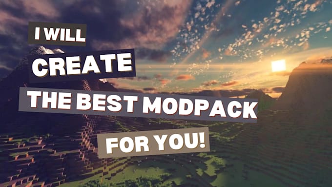 Gig Preview - Create the best mod pack for you and your friends to enjoy