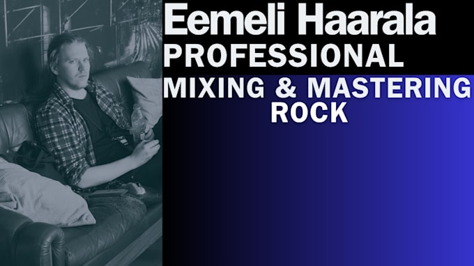 Gig Preview - Mix and master any rock genre to a professional level