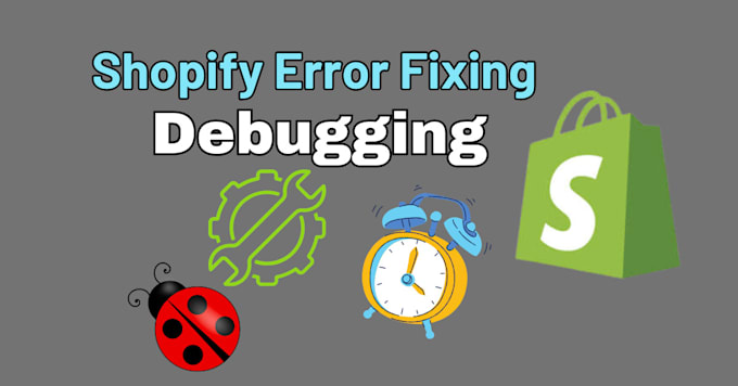 Gig Preview - Debug and fix shopify store errors fast