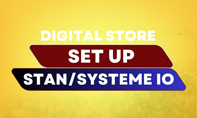 Gig Preview - Set up digital store on systeme io and stan store