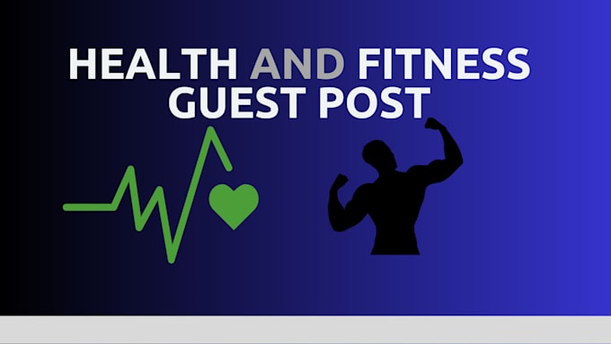 Gig Preview - Do health and fitness guest post on high da