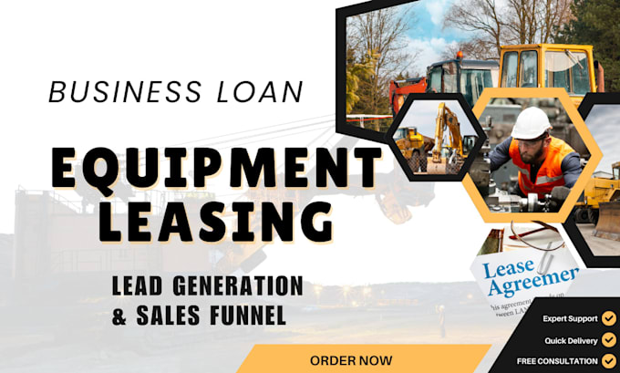 Gig Preview - Generate equipment loan finance leads equipment leasing business loan leads