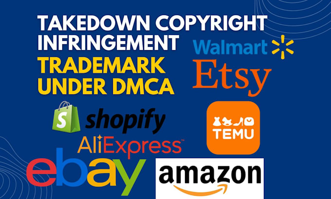 Gig Preview - Takedown remove copyright listings infringement trademark products by dmca