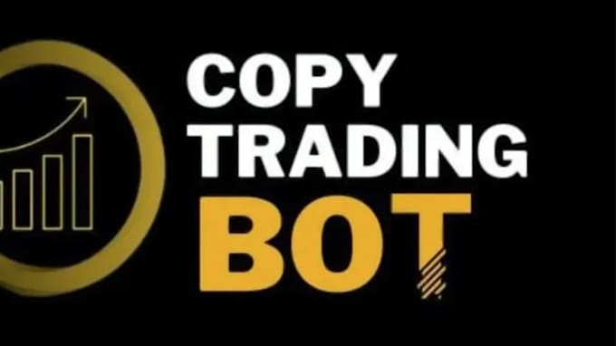 Gig Preview - Make copy trading bot, forex trading bot, crypto trading bot for cex, dex