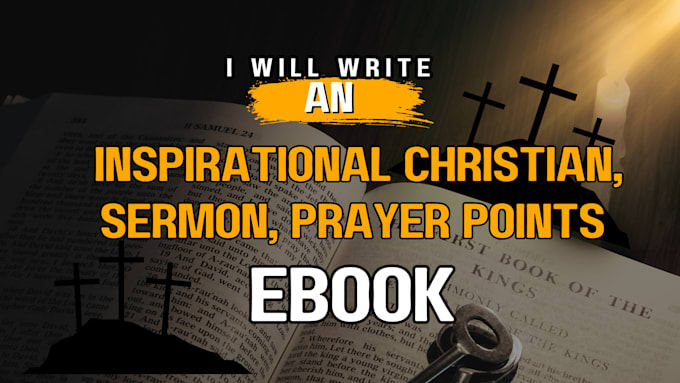 Gig Preview - Write an inspirational christian ebook, sermon, prayer points ebook