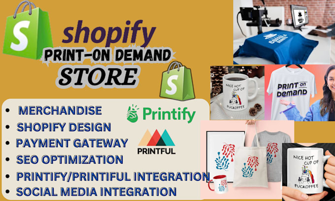 Gig Preview - Design a high converting print on demand shopify store with printify printiful