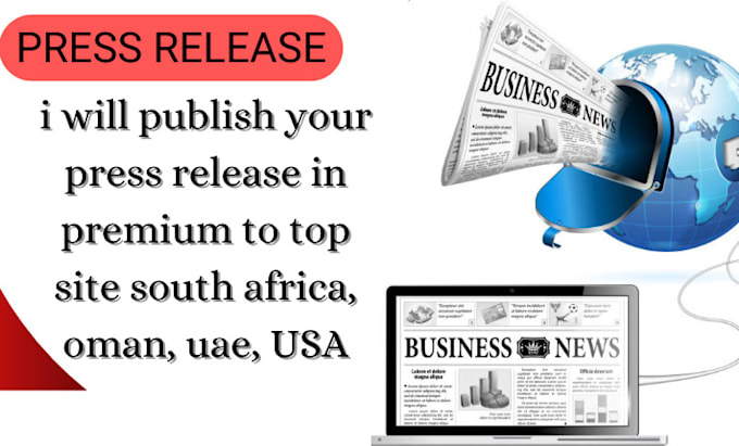 Gig Preview - Publish your press release in premium to top site south africa, oman, uae, USA