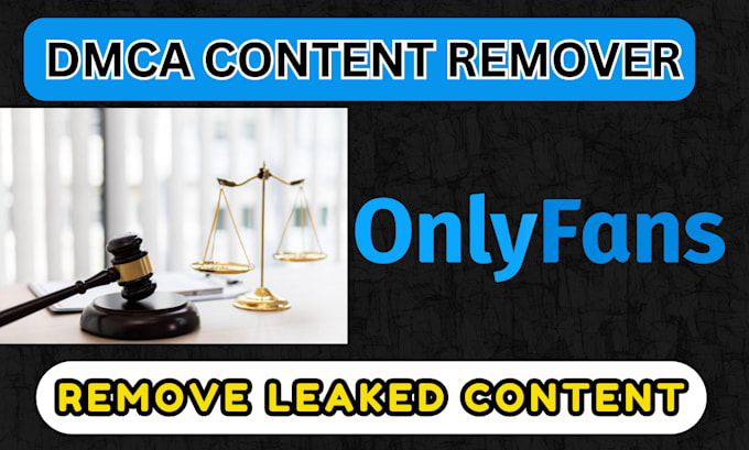 Gig Preview - Remove onlyfans leaked and pirated content under dmca