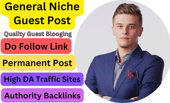 Gig Preview - Publish high authority general guest posts backlinks on general blogs