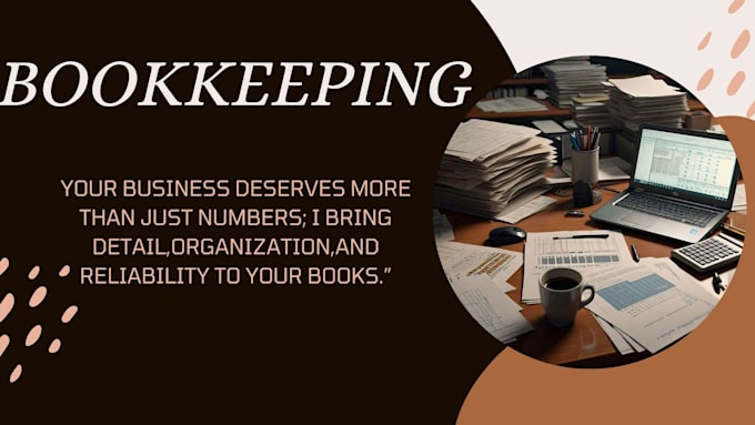 Gig Preview - Do bookkeeping services for your business