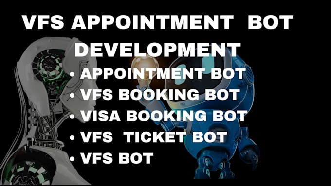 Gig Preview - Create vfs appointment bot, vfs booking bot, tls bot, visa booking bot