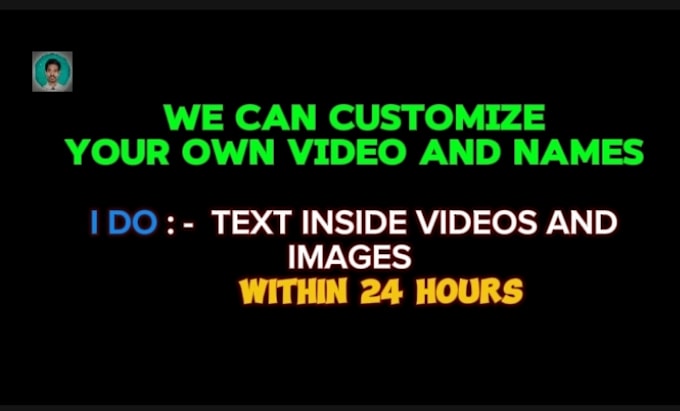 Gig Preview - Do text inside the video and image within 24 hours