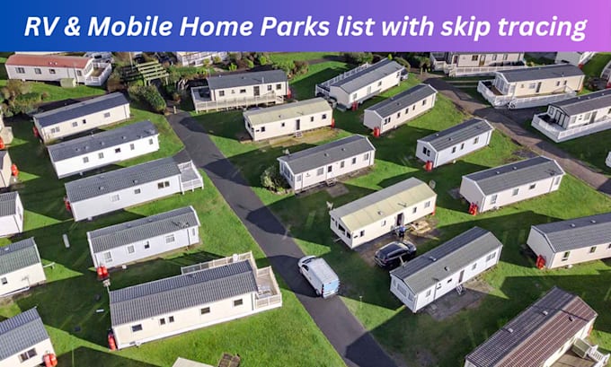 Gig Preview - Provide rv and mobile home parks list with skip tracing