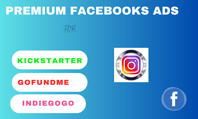 Gig Preview - Do facebook ads for kickstarter indiegogo gofundme crowdfunding campaign