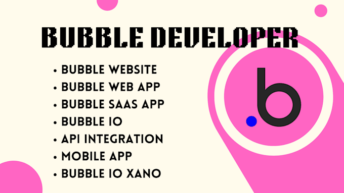 Gig Preview - Bubble mobile app, bubble saas,web app, api integrate, bubble io xano, bubble io