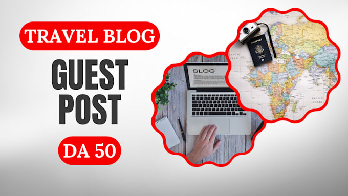 Gig Preview - Write and publish quality guest post on travel website da50