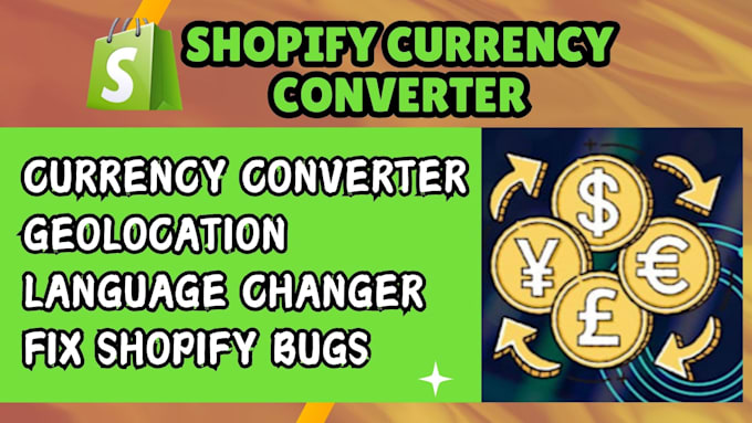 Gig Preview - Do shopify currency converter, location changer, geolocation, fix shopify bug