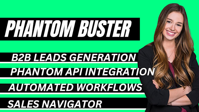 Gig Preview - Phantom buster b2b leads generation api integration automated workflows expert