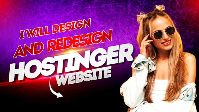 Gig Preview - Design and redesign your professional hostinger website with optimized hosting