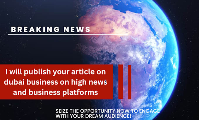 Gig Preview - Publish your article on dubai business on high news and business platforms