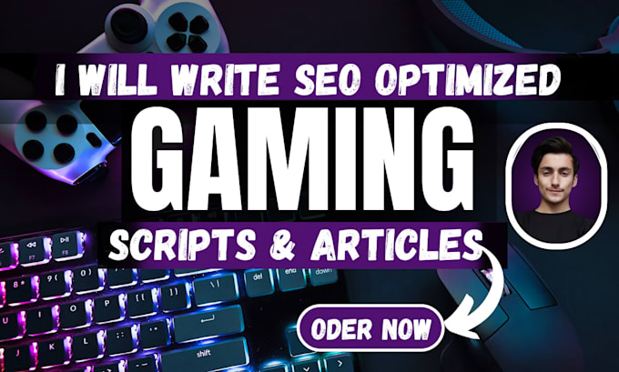 Gig Preview - Write gaming scripts, tech and esports articles